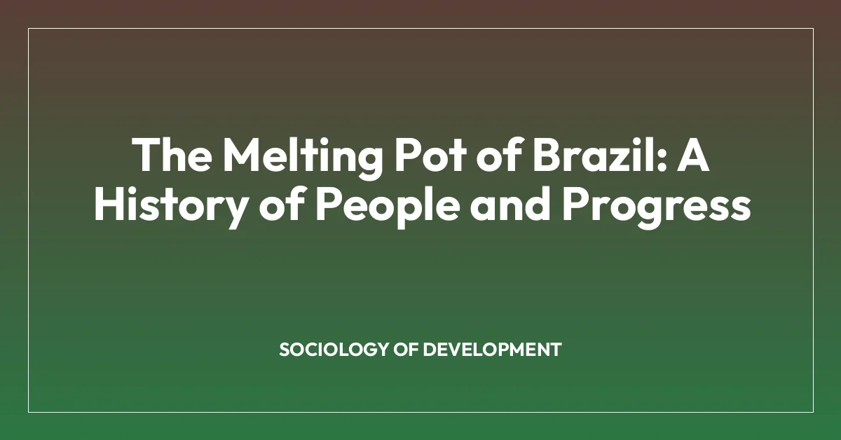 The Melting Pot of Brazil: A History of People and Progress