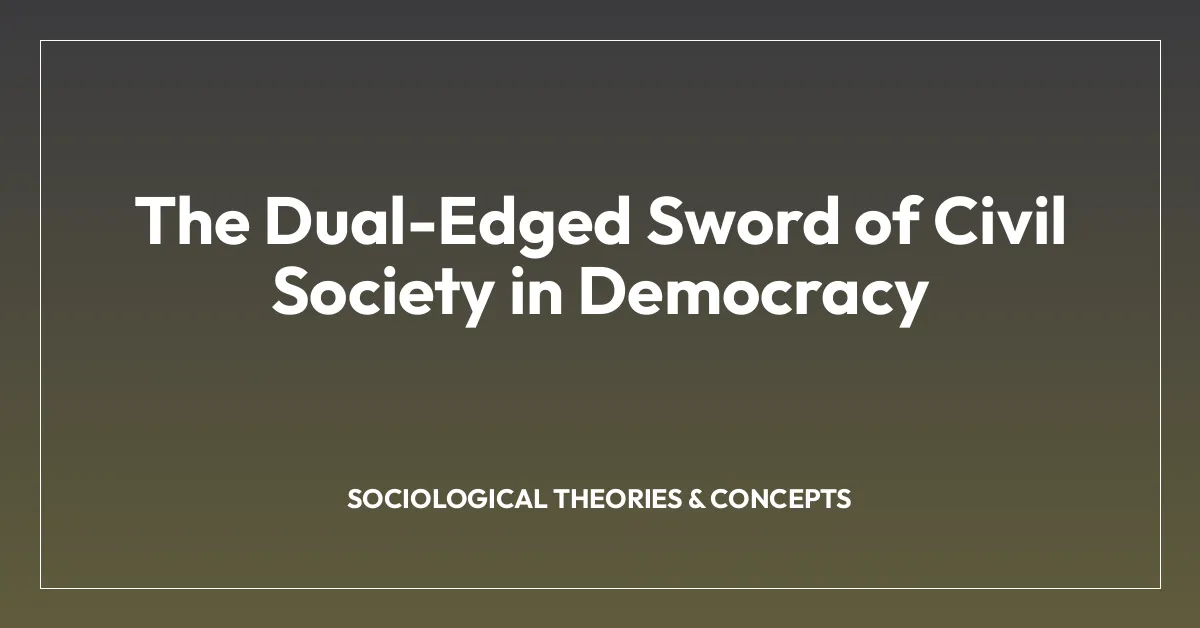 The Dual-Edged Sword of Civil Society in Democracy