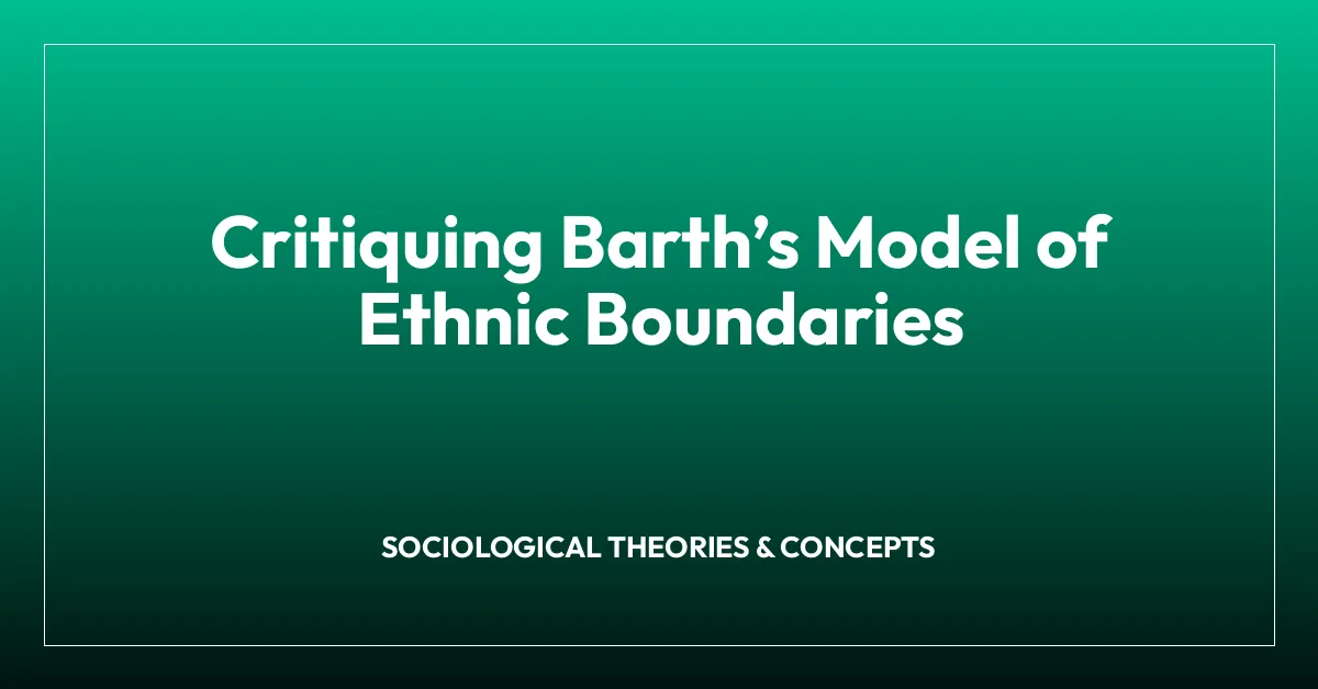 Critiquing Barthโs Model of Ethnic Boundaries