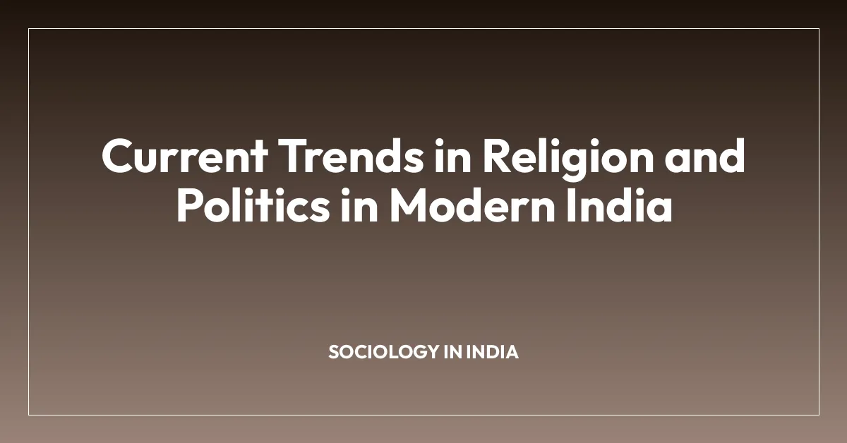 Current Trends in Religion and Politics in Modern India