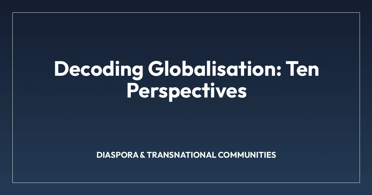Decoding Globalisation: Ten Perspectives