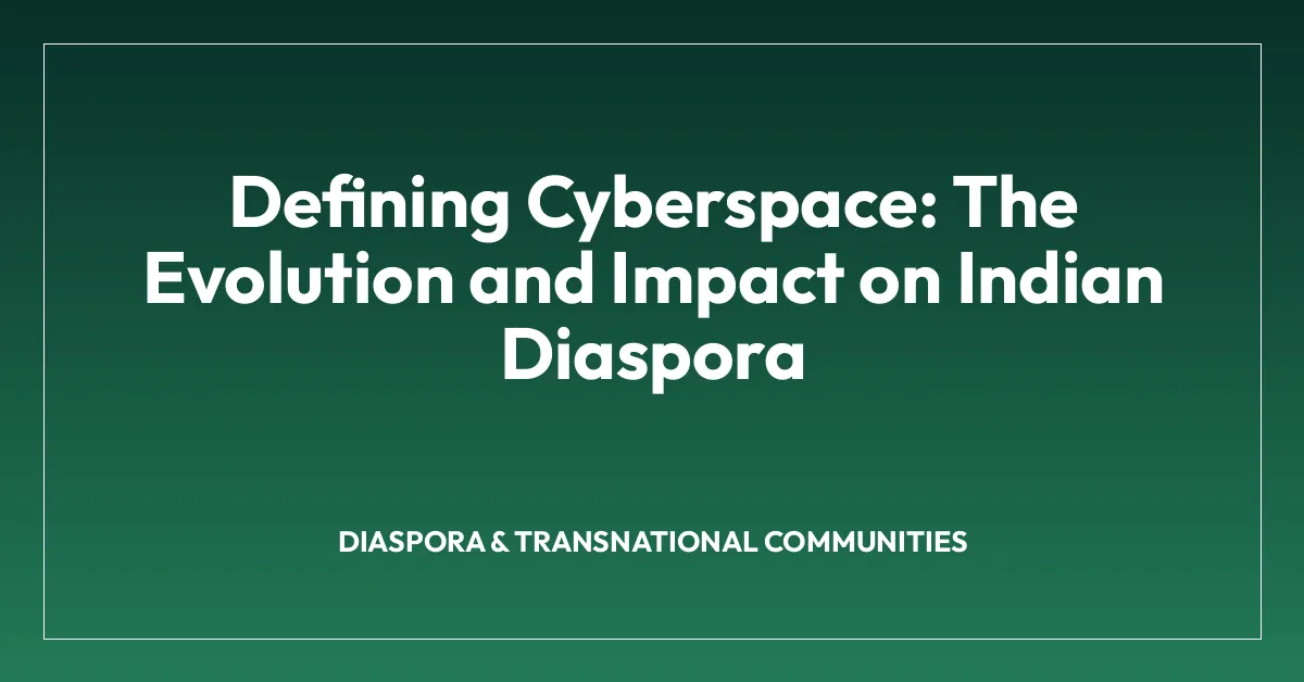Defining Cyberspace: The Evolution and Impact on Indian Diaspora