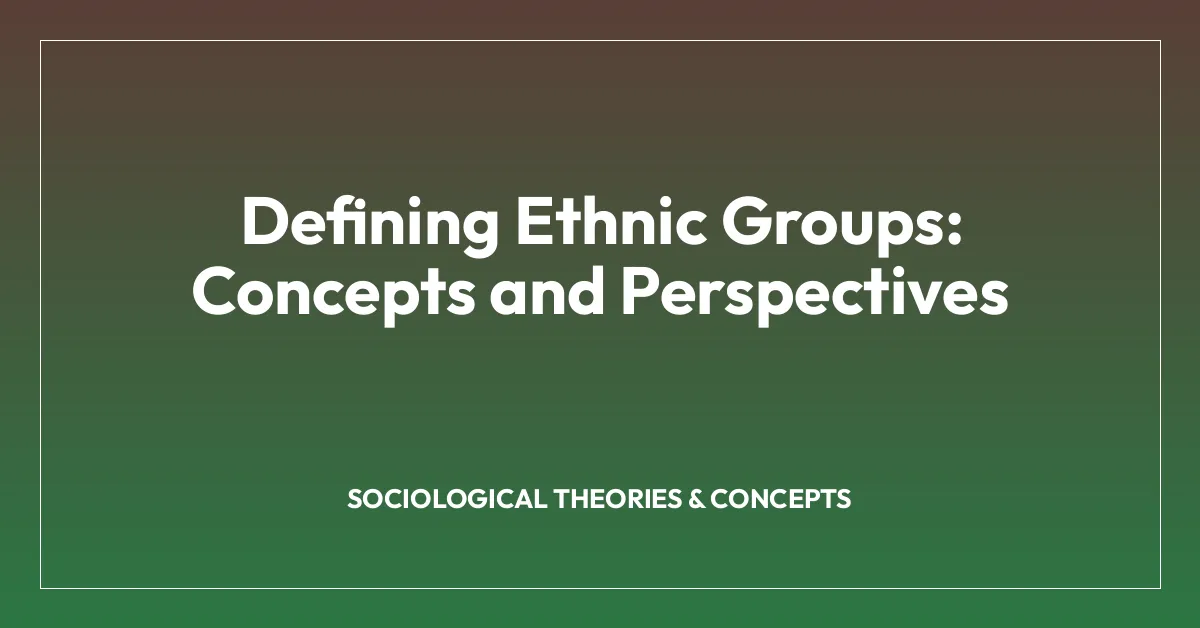 Defining Ethnic Groups: Concepts and Perspectives