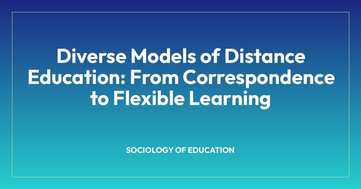 Diverse Models of Distance Education: From Correspondence to Flexible Learning