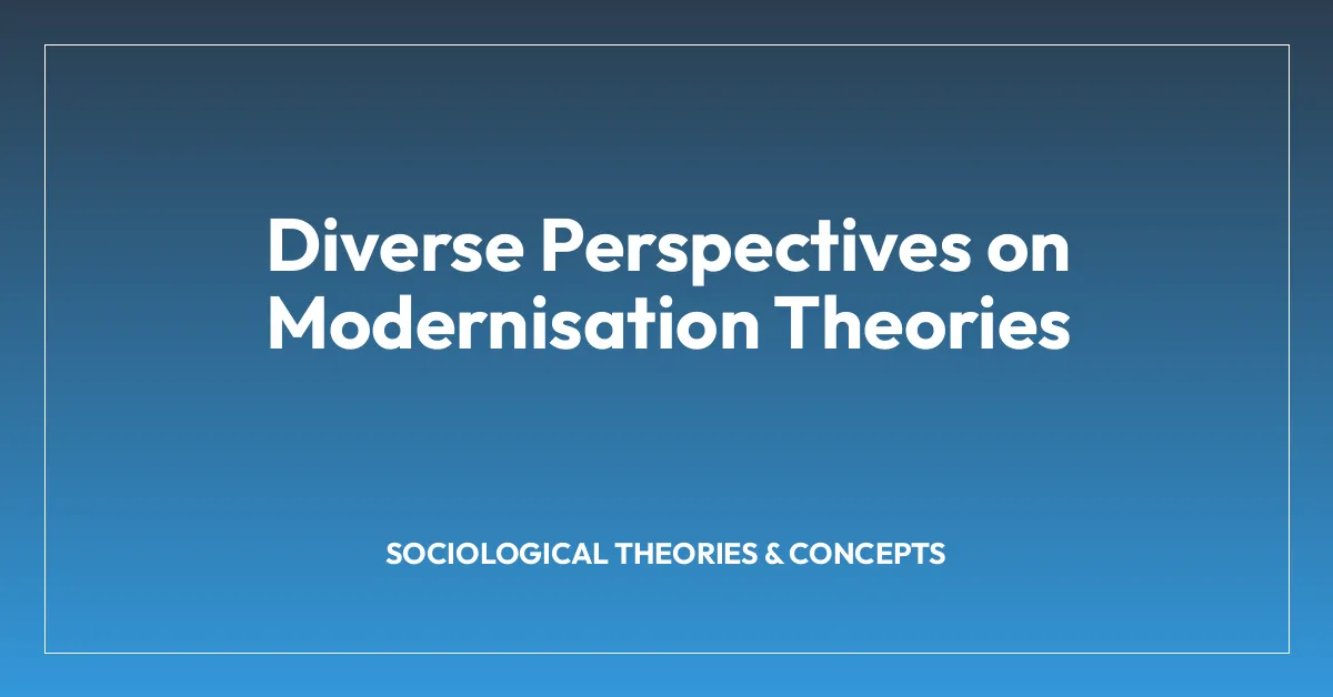 Diverse Perspectives on Modernisation Theories