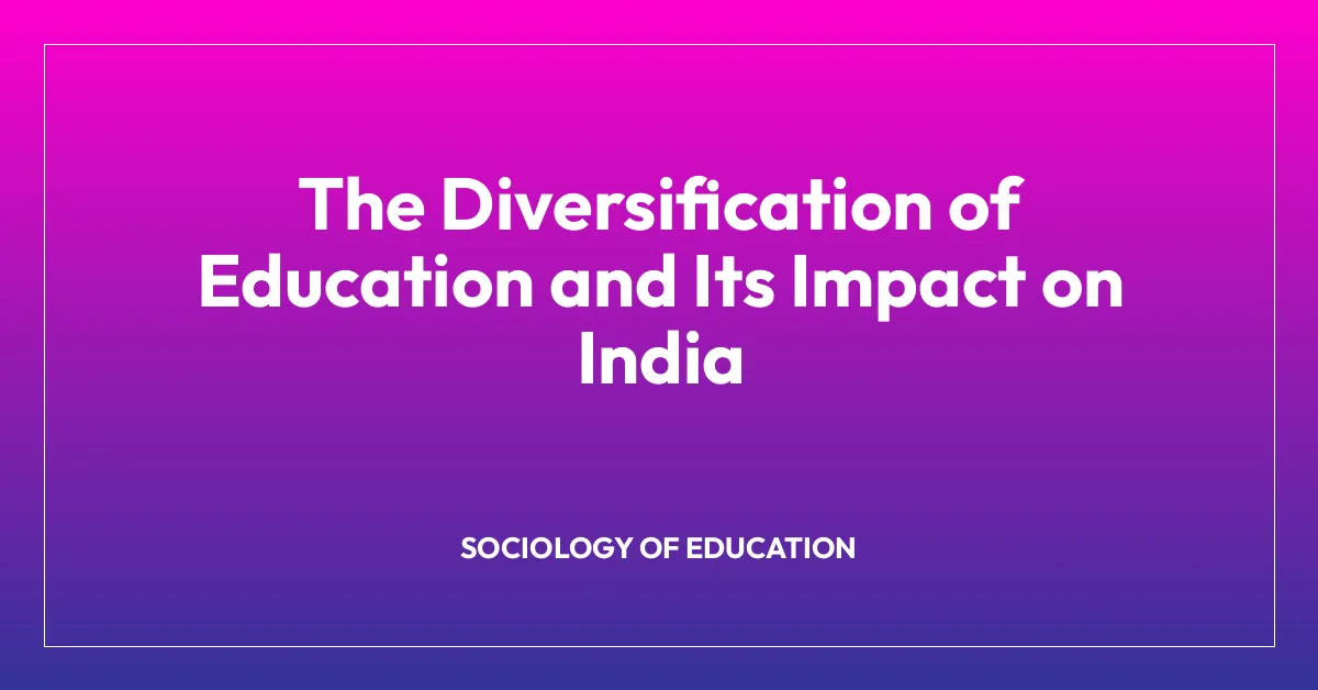The Diversification of Education and Its Impact on India