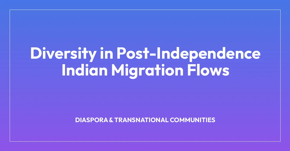 Diversity in Post-Independence Indian Migration Flows