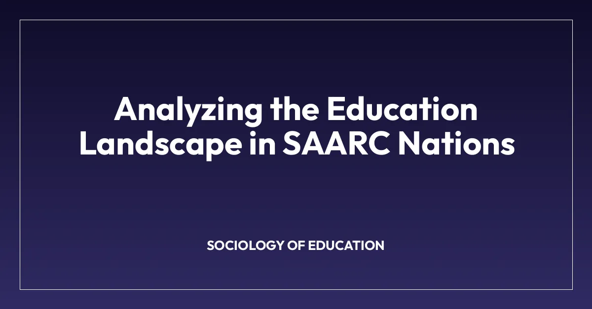 Analyzing the Education Landscape in SAARC Nations