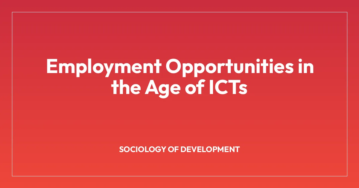 Employment Opportunities in the Age of ICTs