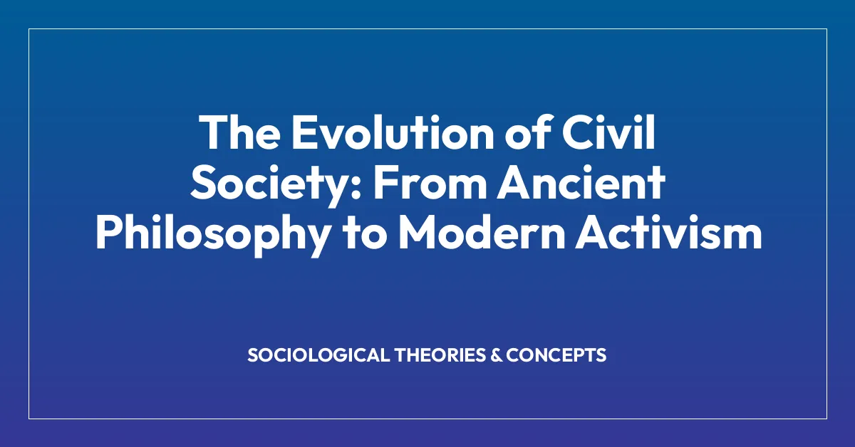 The Evolution of Civil Society: From Ancient Philosophy to Modern Activism