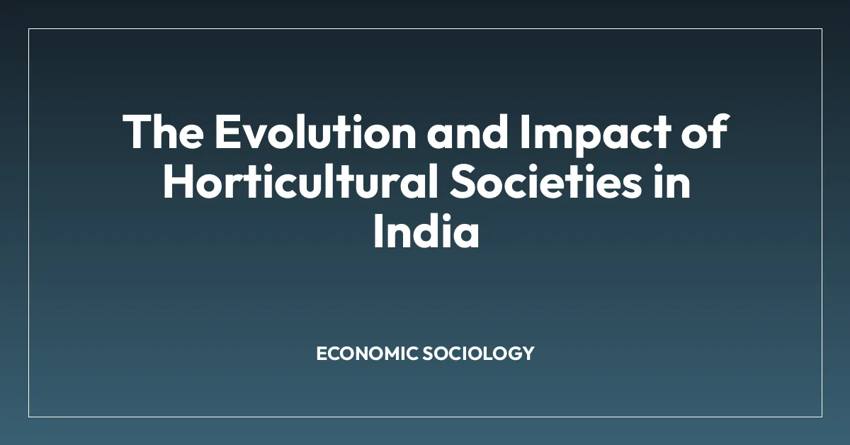 The Evolution and Impact of Horticultural Societies in India
