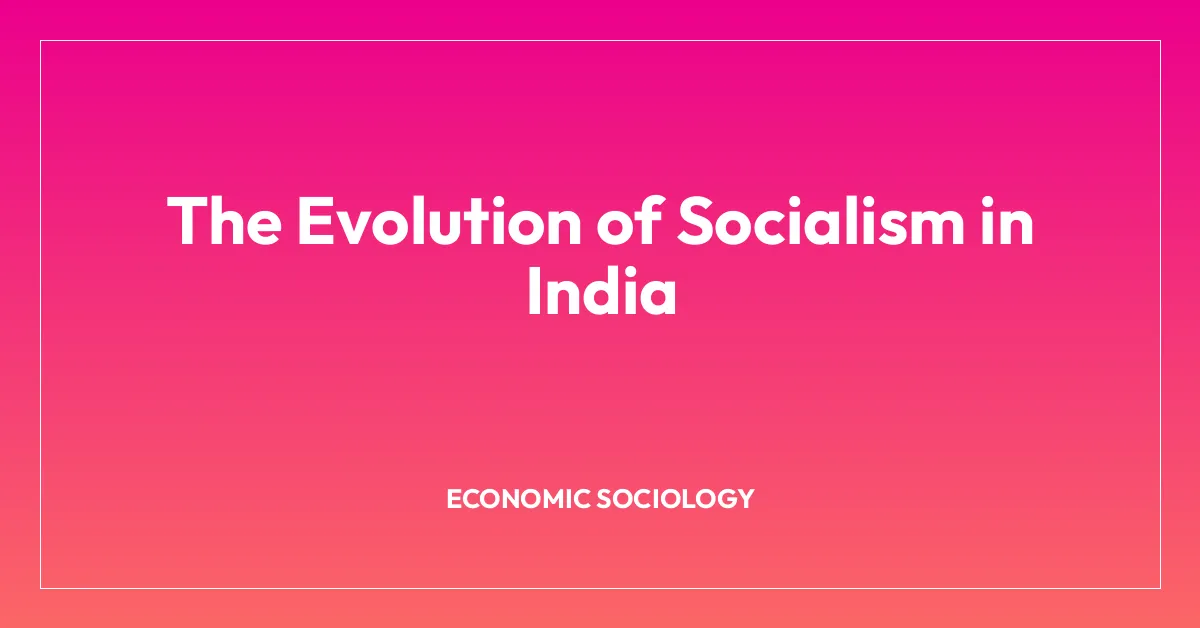 The Evolution of Socialism in India
