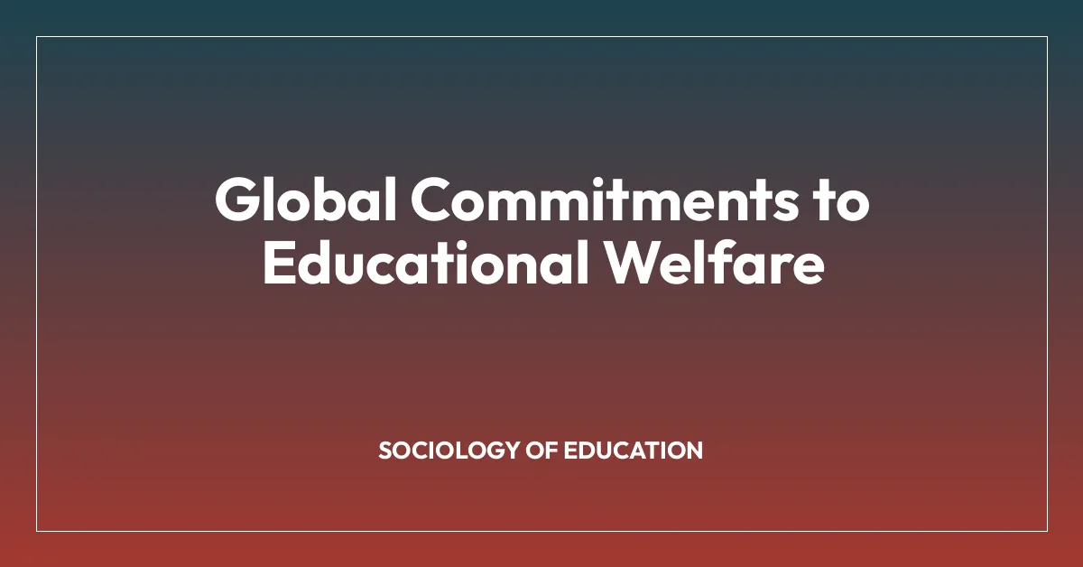 Global Commitments to Educational Welfare