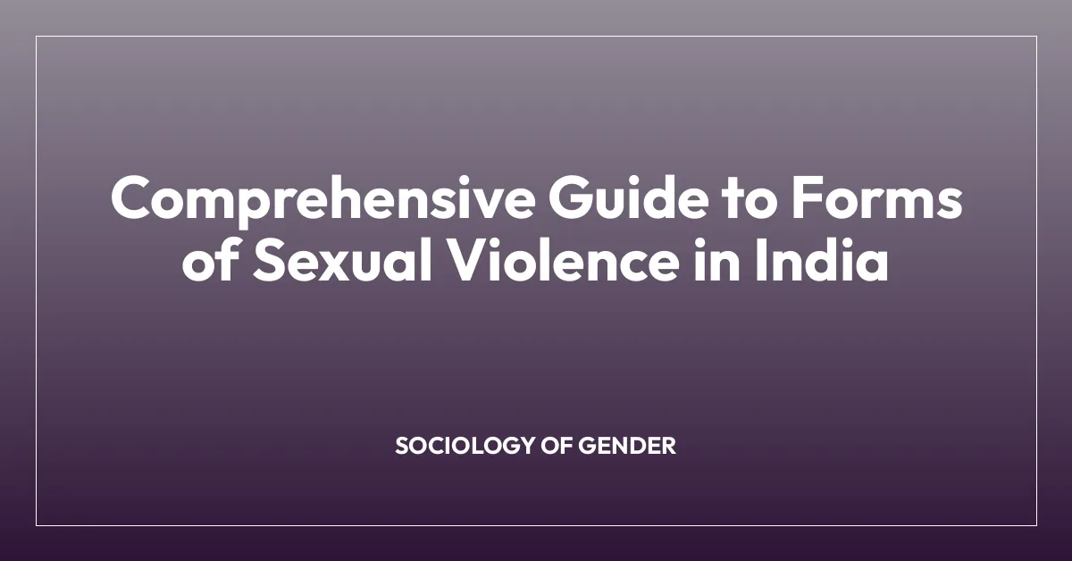 Comprehensive Guide to Forms of Sexual Violence in India