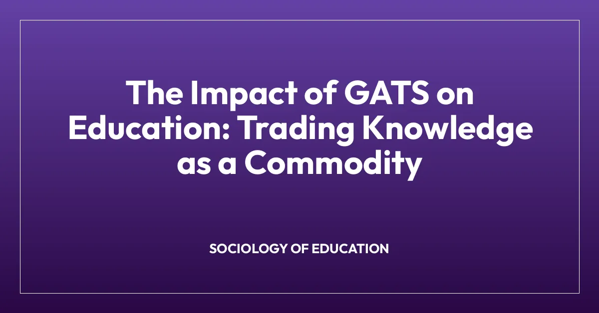 The Impact of GATS on Education: Trading Knowledge as a Commodity