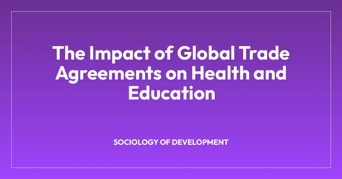 The Impact of Global Trade Agreements on Health and Education