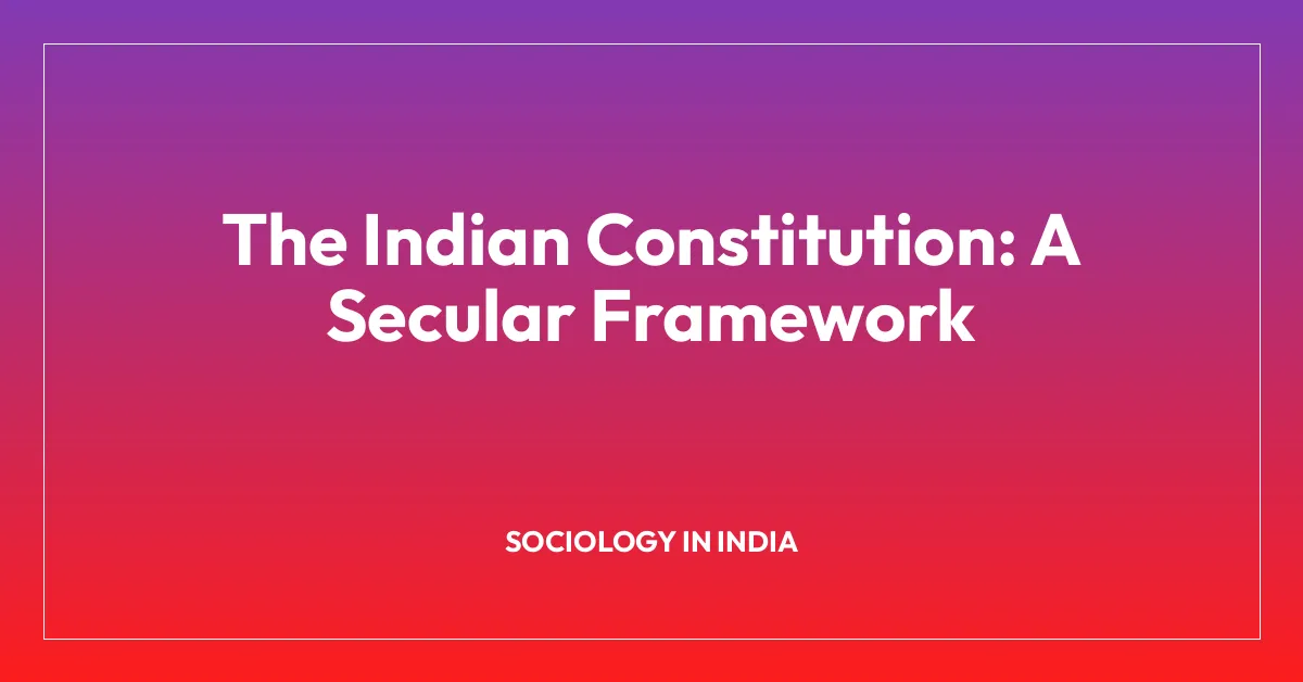 The Indian Constitution: A Secular Framework
