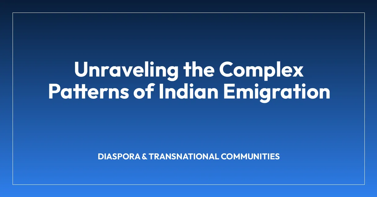 Unraveling the Complex Patterns of Indian Emigration