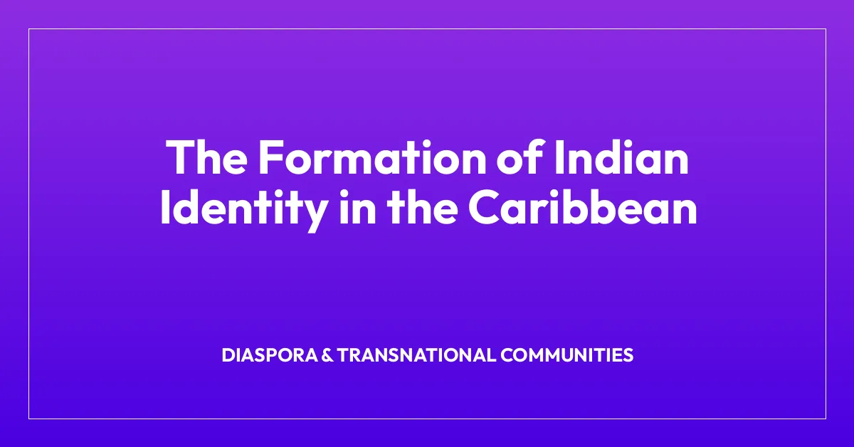 The Formation of Indian Identity in the Caribbean