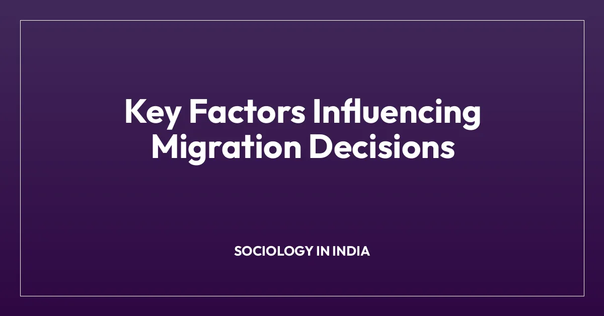 Key Factors Influencing Migration Decisions