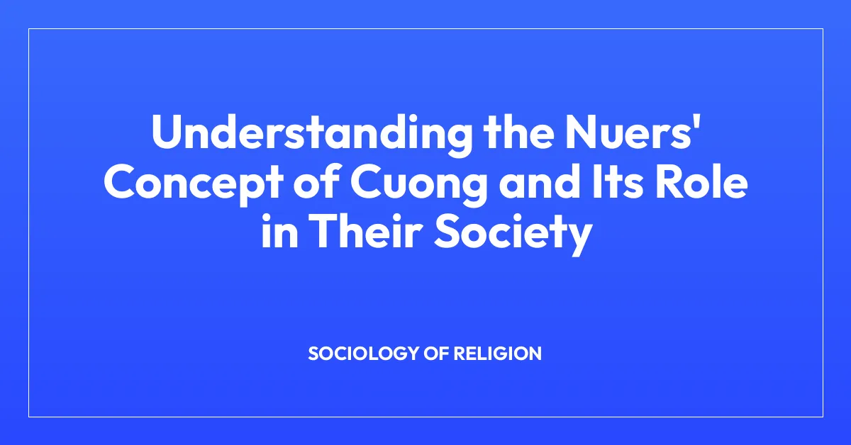 Understanding the Nuers’ Concept of Cuong and Its Role in Their Society