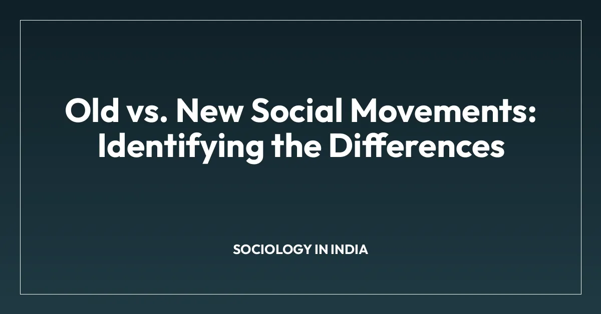 Old vs. New Social Movements: Identifying the Differences