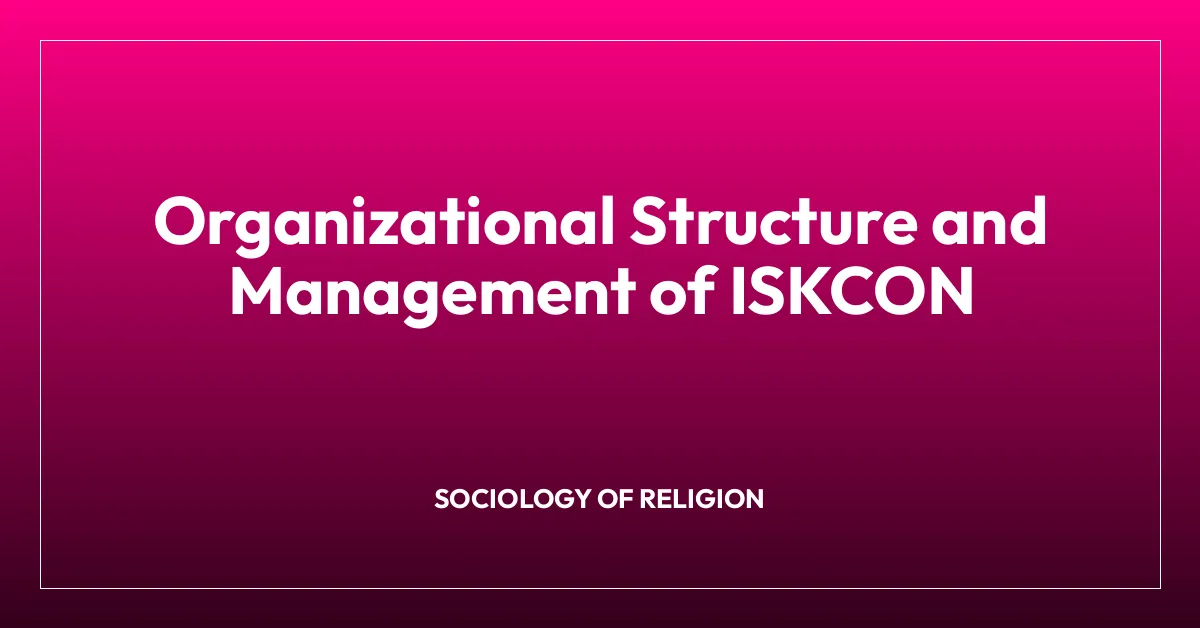 Organizational Structure and Management of ISKCON