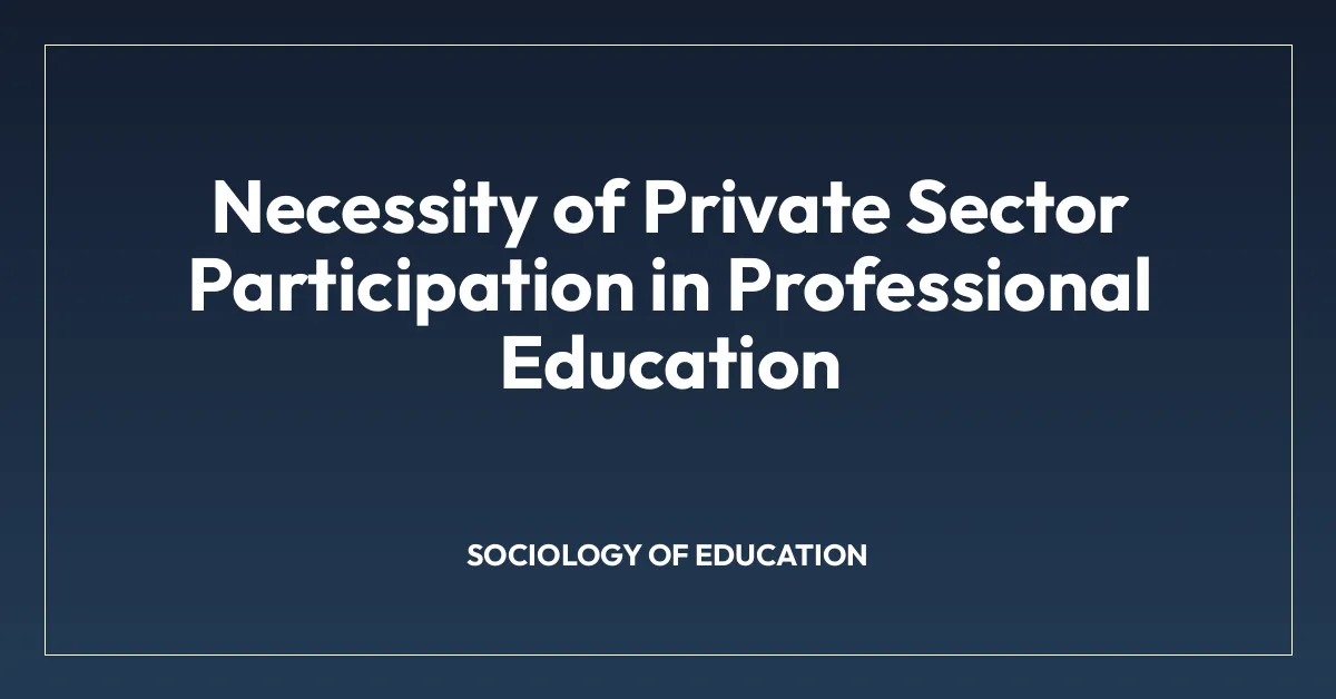 Necessity of Private Sector Participation in Professional Education