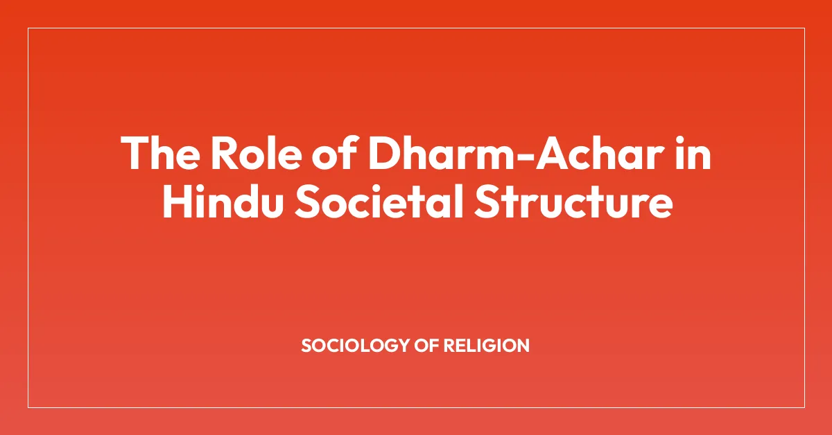 The Role of Dharm-Achar in Hindu Societal Structure