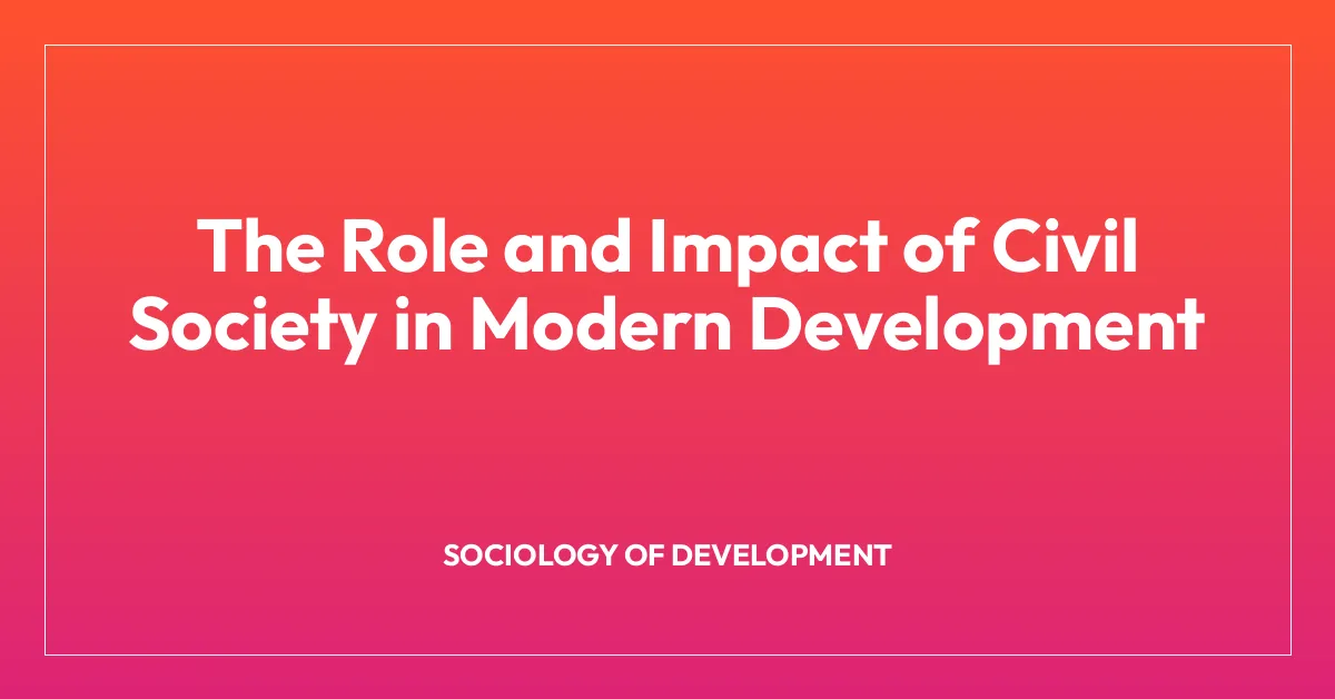 The Role and Impact of Civil Society in Modern Development