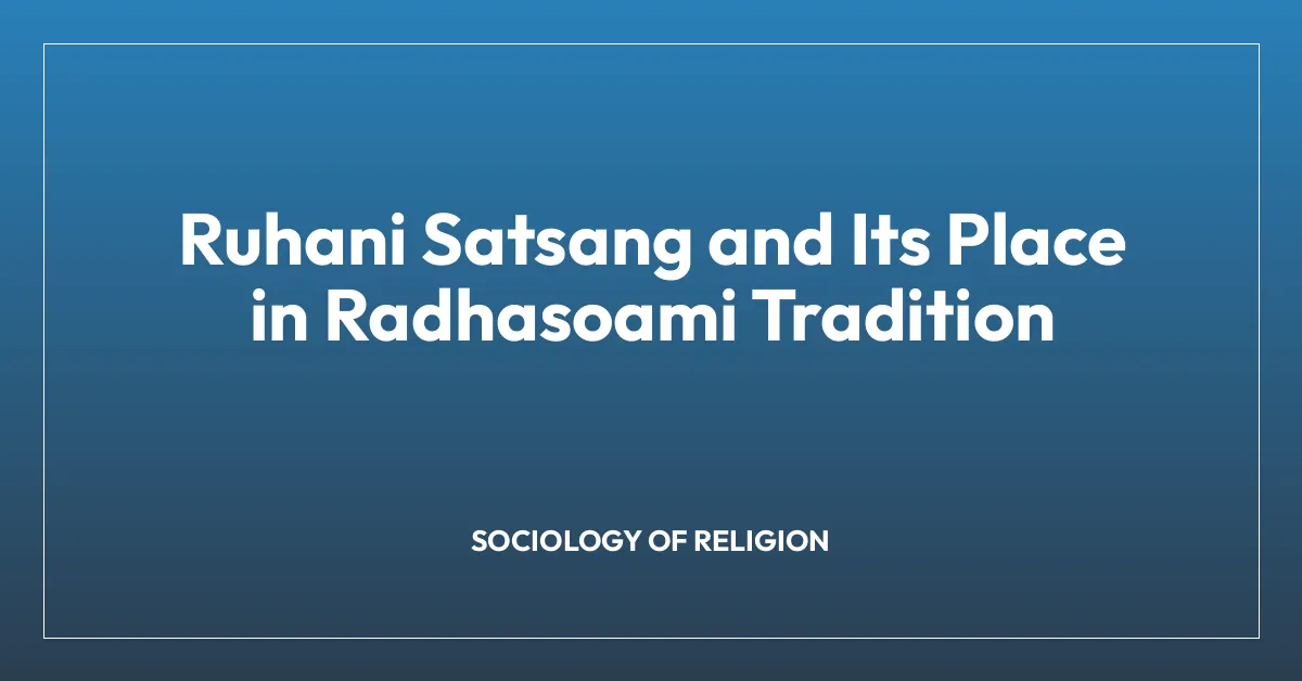 Ruhani Satsang and Its Place in Radhasoami Tradition