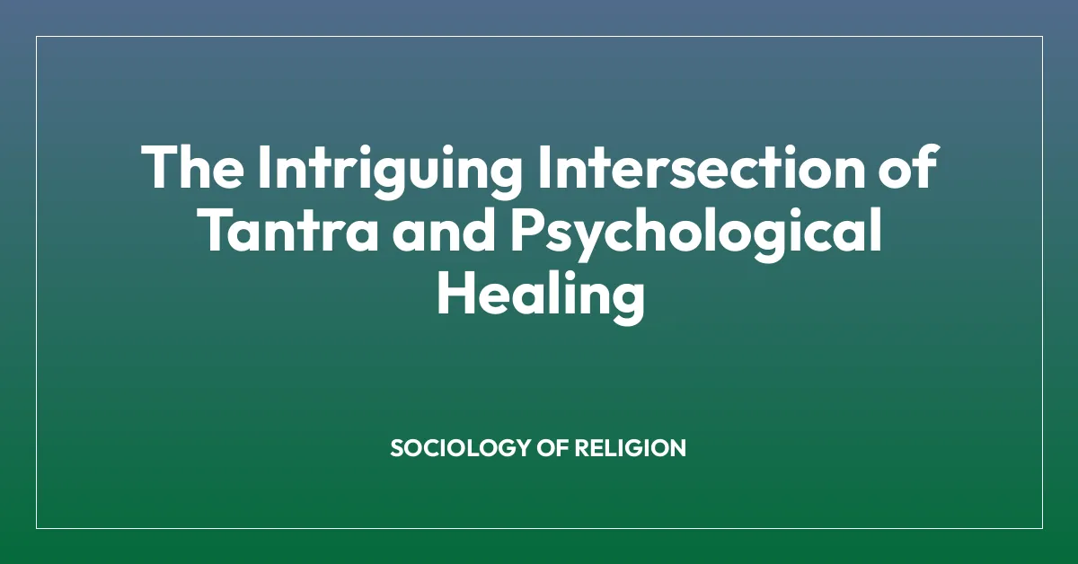 The Intriguing Intersection of Tantra and Psychological Healing