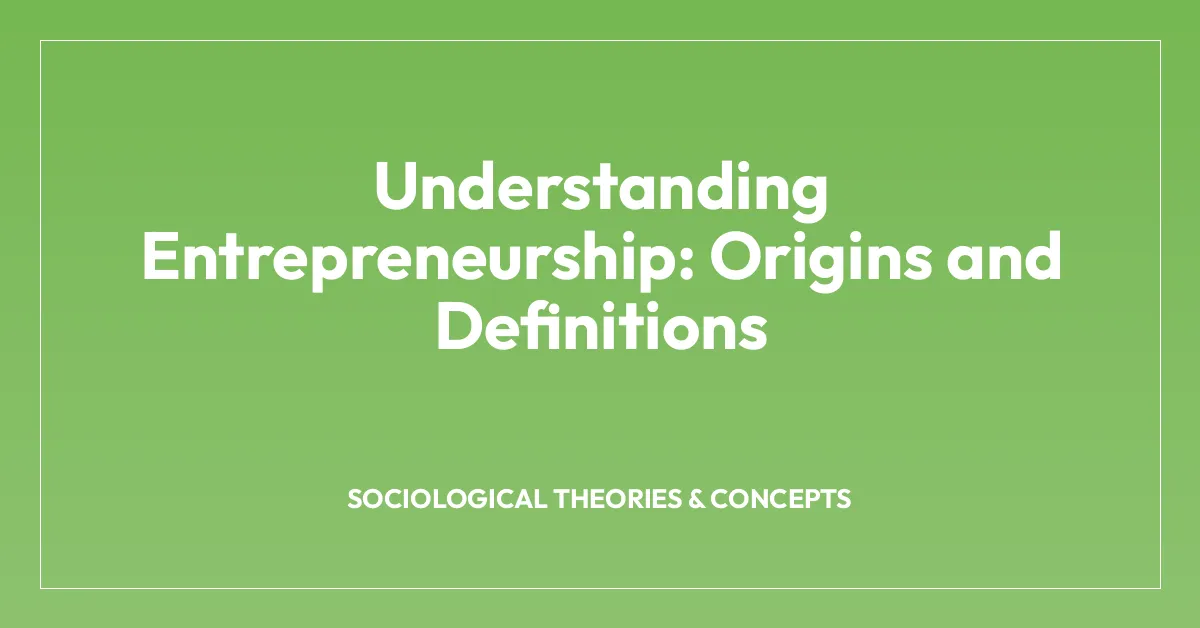 Understanding Entrepreneurship: Origins and Definitions