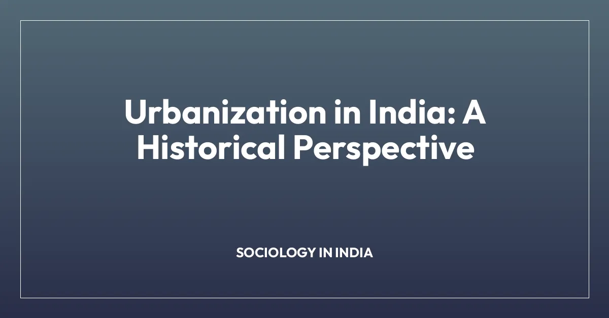 Urbanization in India: A Historical Perspective