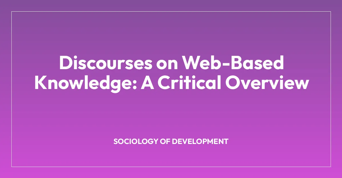 Discourses on Web-Based Knowledge: A Critical Overview
