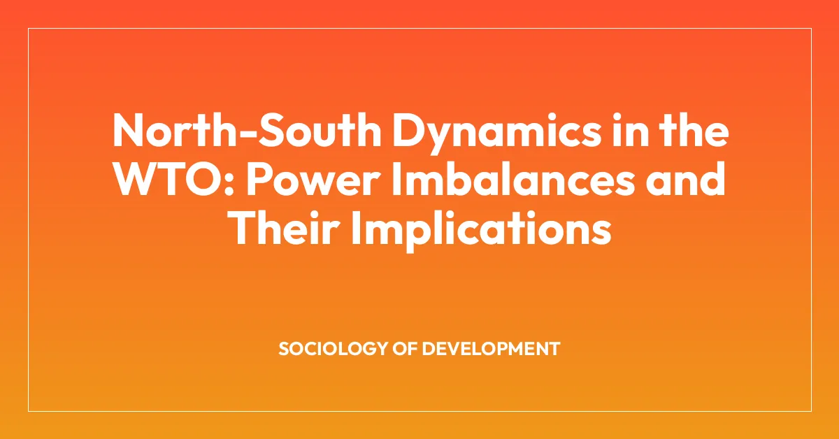 North-South Dynamics in the WTO: Power Imbalances and Their Implications